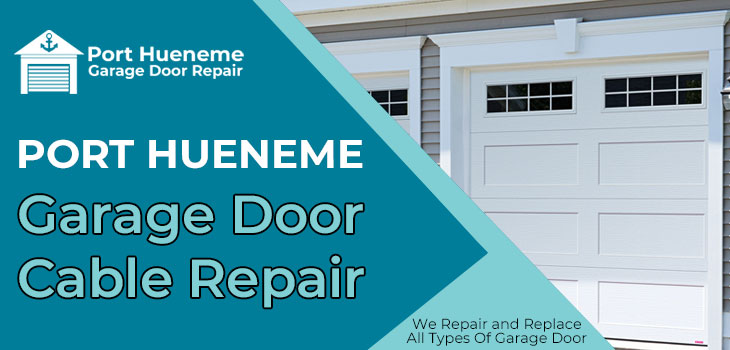 garage door cable repair in Port Hueneme