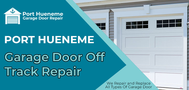 garage door off track repair in Port Hueneme